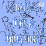 Cats, Dogs & Pollywogs - A compilation album of children's songs