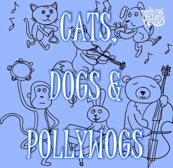 Cats, Dogs & Pollywogs - A compilation album of children's songs